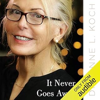 It Never Goes Away Audiobook By Dr. Anne L. Koch cover art