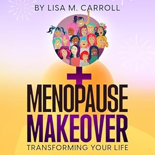 Menopause Makeover Audiobook By Lisa M. Carroll cover art