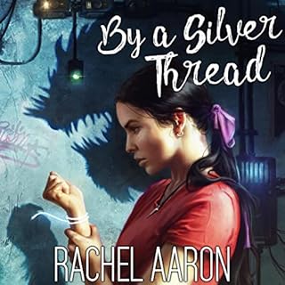 By a Silver Thread Audiolibro Por Rachel Aaron arte de portada