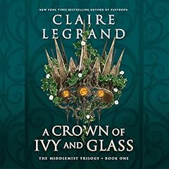 A Crown of Ivy and Glass Audiolibro Por Claire Legrand arte de portada