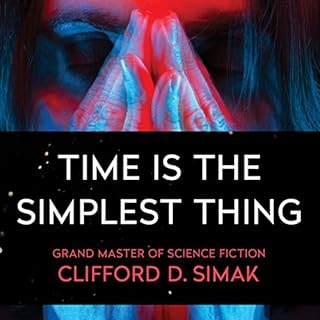 Time Is the Simplest Thing Audiobook By Clifford Simak cover art