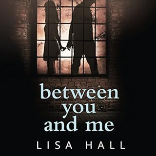 Between You and Me Audiobook By Lisa Hall cover art