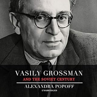 Vasily Grossman and the Soviet Century Audiobook By Alexandra Popoff cover art