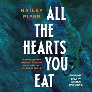 All the Hearts You Eat Audiobook By Hailey Piper cover art