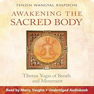 Awakening the Sacred Body Audiobook By Tenzin Wangyal Rinpoche cover art