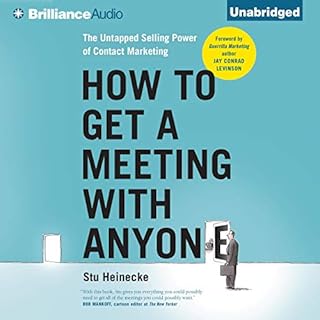 How to Get a Meeting with Anyone Audiobook By Stu Heinecke, Jay Conrad Levinson - foreword cover art