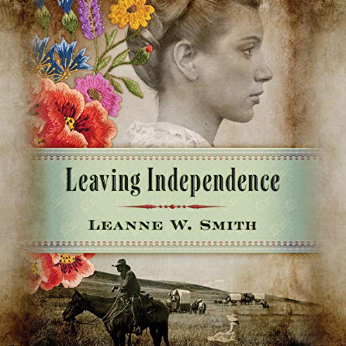 Leaving Independence Audiolibro Por Leanne W. Smith arte de portada