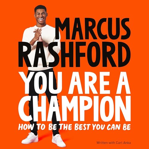 You Are a Champion: How to Be the Best You Can Be Audiobook By Marcus Rashford cover art