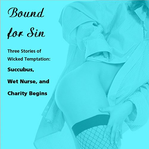 Bound for Sin: Three Stories of Wicked Temptation Audiolibro Por Susan Swann arte de portada