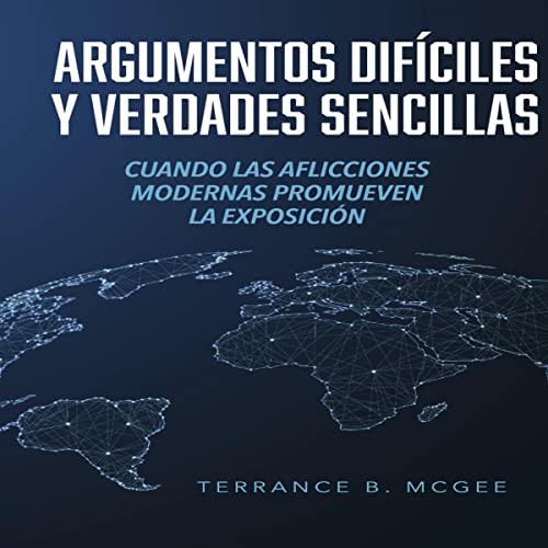 Page de couverture de Argumentos Difíciles y Verdades Sencillas [Hard Arguments and Simple Truths]