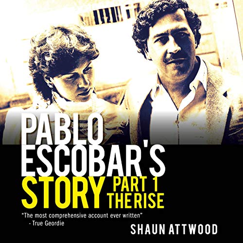 Pablo Escobar's Story, Part 1: The Rise cover art