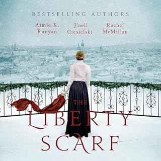 The Liberty Scarf Audiolibro Por Aimie K. Runyan, J'nell Ciesielski, Rachel McMillan arte de portada