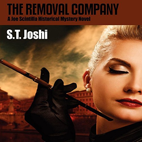 The Removal Company: A Joe Scintilla Historical Mystery Novel Audiobook By S. T. Joshi cover art