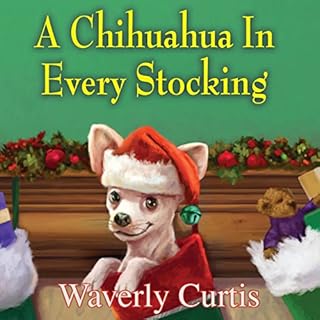 A Chihuahua in Every Stocking Audiobook By Waverly Curtis cover art