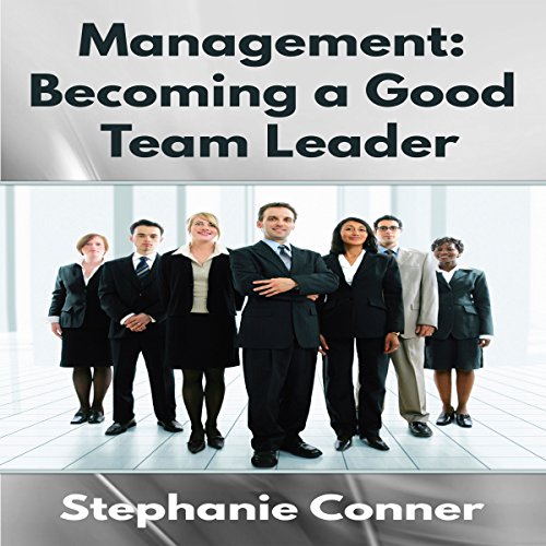 Management: Becoming a Great Team Leader Audiobook By Stephanie Conner cover art