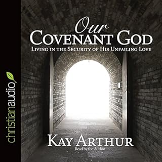 Our Covenant God Audiolibro Por Kay Arthur arte de portada