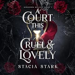 A Court This Cruel and Lovely Audiolibro Por Stacia Stark arte de portada