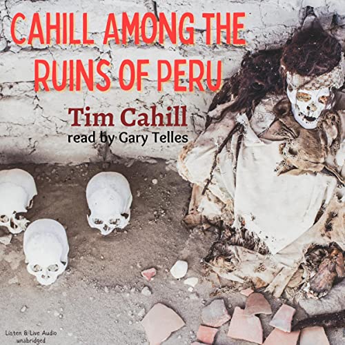 Cahill Among the Ruins of Peru cover art