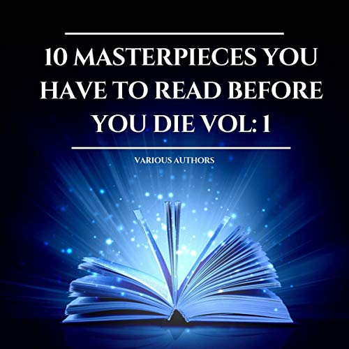 10 Masterpieces You Have to Read Before You Die 1 Audiolibro Por Jane Austen, Charles Dickens, Louisa May Alcott, Mark Twain, Homer, Marcus Aurelius arte de portada