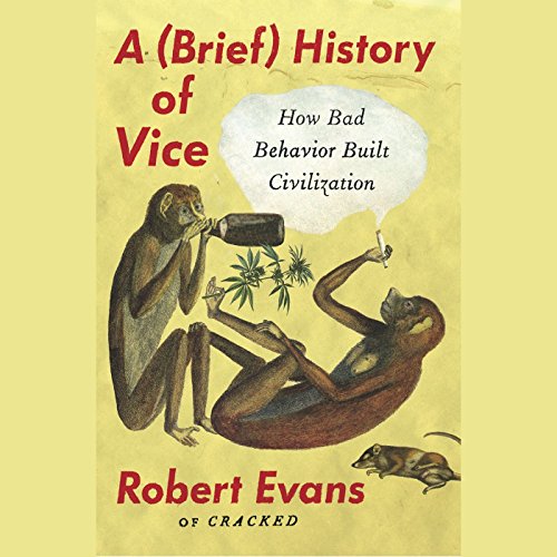 A Brief History of Vice Audiobook By Robert Evans cover art