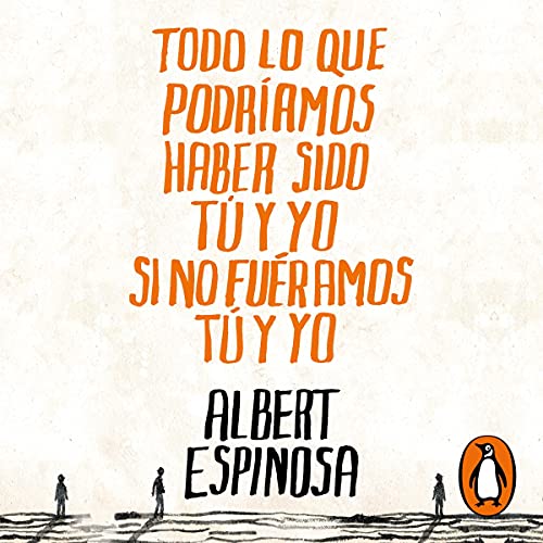 Todo lo que podríamos haber sido tú y yo si no fuéramos tú y yo [Everything We Could Have Been Yo