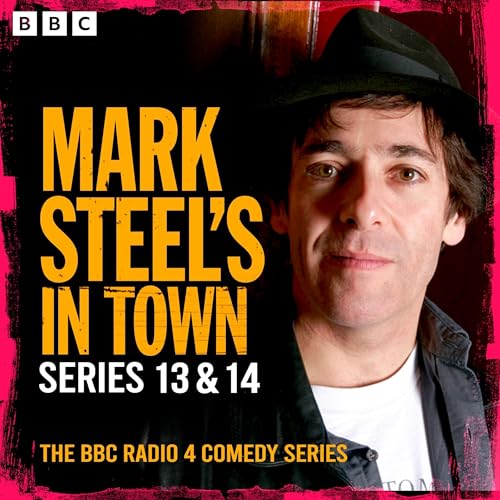 Mark Steel’s in Town: Series 13 & 14 Audiobook By Mark Steel cover art