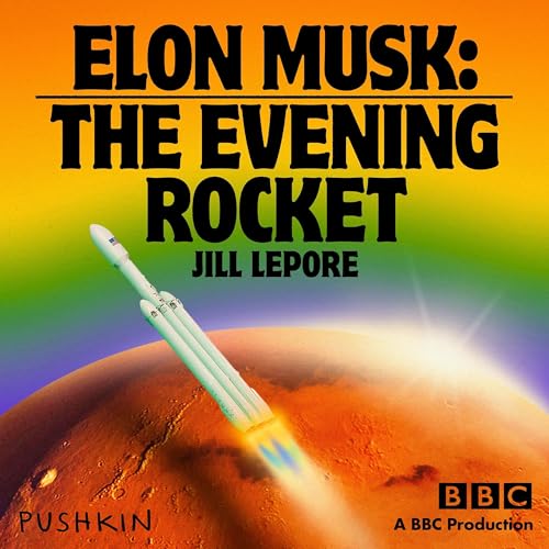 Elon Musk: The Evening Rocket cover art