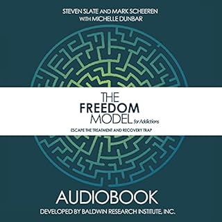 The Freedom Model for Addictions Audiobook By Steven Slate, Mark W. Scheeren, Michelle L. Dunbar cover art