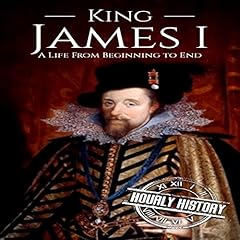 King James I: A Life from Beginning to End cover art