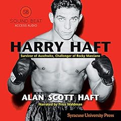 Harry Haft: Survivor of Auschwitz, Challenger of Rocky Marciano cover art