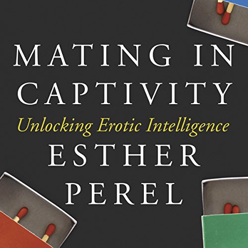 Mating in Captivity Audiolibro Por Esther Perel arte de portada