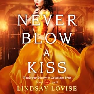 Never Blow a Kiss Audiobook By Lindsay Lovise cover art