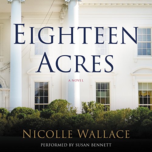 Eighteen Acres Audiobook By Nicolle Wallace cover art