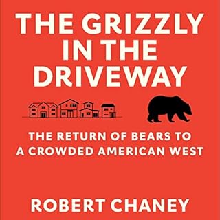 The Grizzly in the Driveway Audiolibro Por Rob Chaney arte de portada