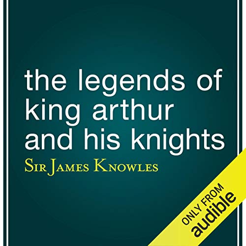 The Legends of King Arthur and His Knights cover art