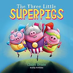 The Three Little Superpigs Audiobook By Claire Evans cover art