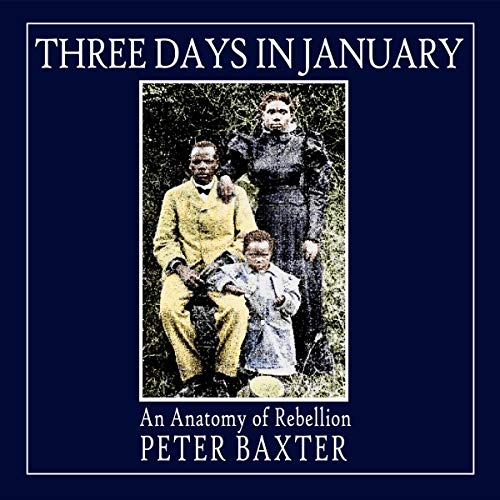 Three Days in January: An Anatomy of Rebellion Audiolibro Por Peter Baxter arte de portada