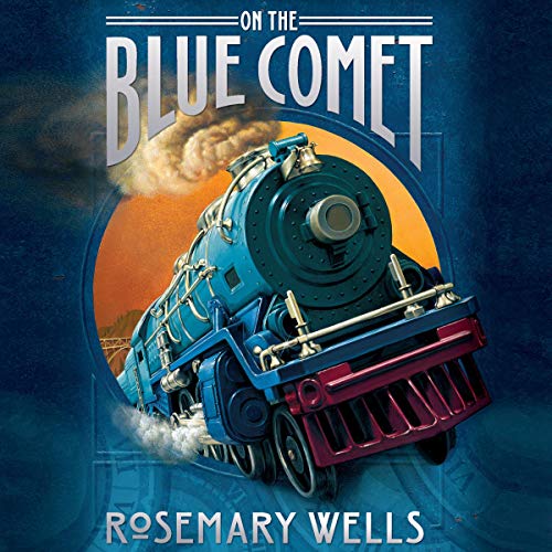 On the Blue Comet Audiolibro Por Rosemary Wells arte de portada