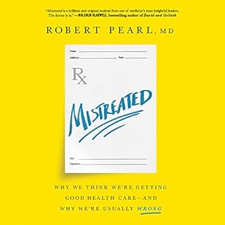 Mistreated Audiobook By Robert Pearl MD cover art