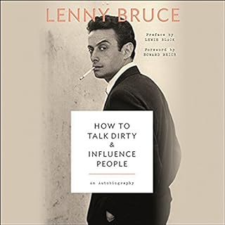 How to Talk Dirty and Influence People Audiolibro Por Lenny Bruce, Lewis Black - preface, Howard Reich - foreword arte de por