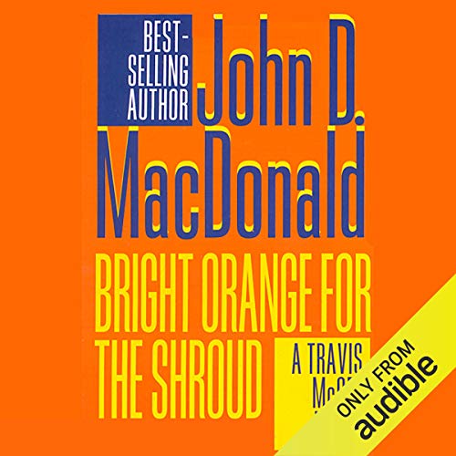 Bright Orange for the Shroud Audiobook By John D. MacDonald cover art