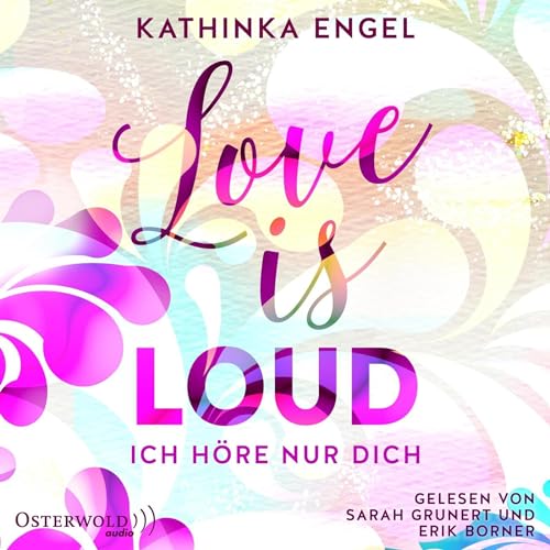 Love is loud. Ich höre nur dich Audiolivro Por Kathinka Engel capa