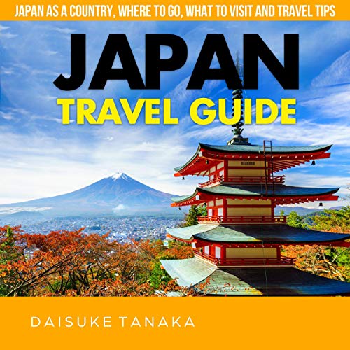 Japan Travel Guide Audiobook By Daisuke Tanaka cover art