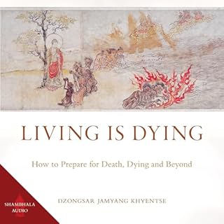 Living Is Dying Audiobook By Dzongsar Jamyang Khyentse cover art