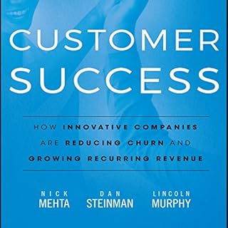 Customer Success Audiobook By Nick Mehta, Dan Steinman, Lincoln Murphy cover art