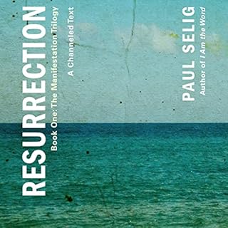 Resurrection: A Channeled Text Audiobook By Paul Selig cover art