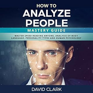 How to Analyze People: Mastery Guide Audiobook By David Clark cover art