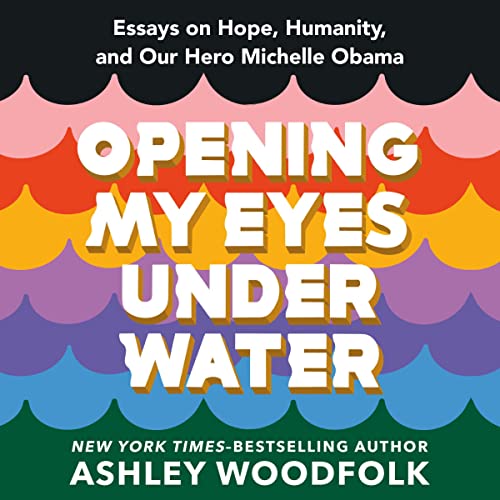 Opening My Eyes Underwater Audiolibro Por Ashley Woodfolk arte de portada