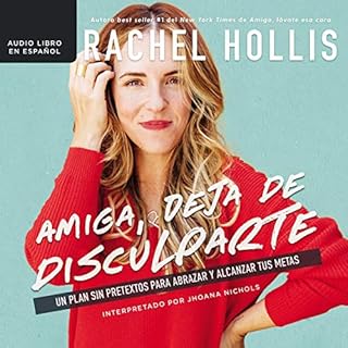 Amiga, deja de disculparte [Girl, Stop Apologizing] Audiobook By Rachel Hollis cover art