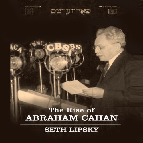 The Rise of Abraham Cahan cover art